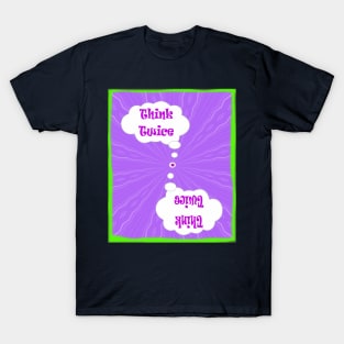 Think Twice / save the planet T-Shirt